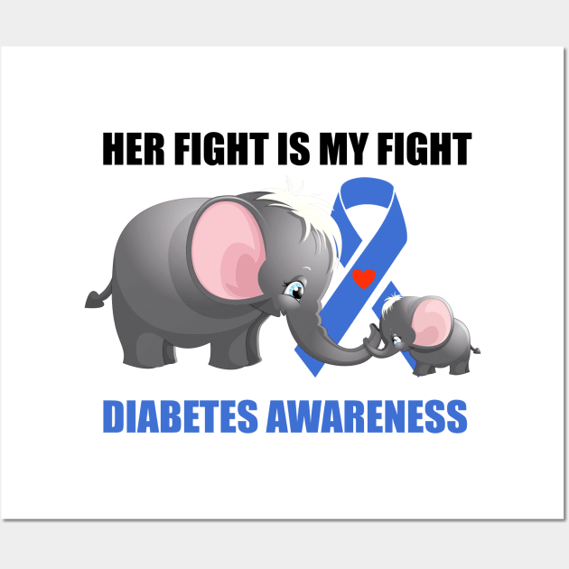 Her fight is my fight diabetes awareness Elephant Gift Wall Art by HomerNewbergereq